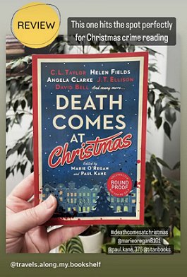 photograph of someone holding a copy of Death Comes at Christmas, edited by Marie O'Regan and Paul Kane, against a white background and a green plant. Text reads: Review. This one hits the spot perfectly for Christmas crime reading